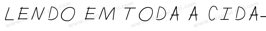 LENDO EM TODA A CIDA字体转换